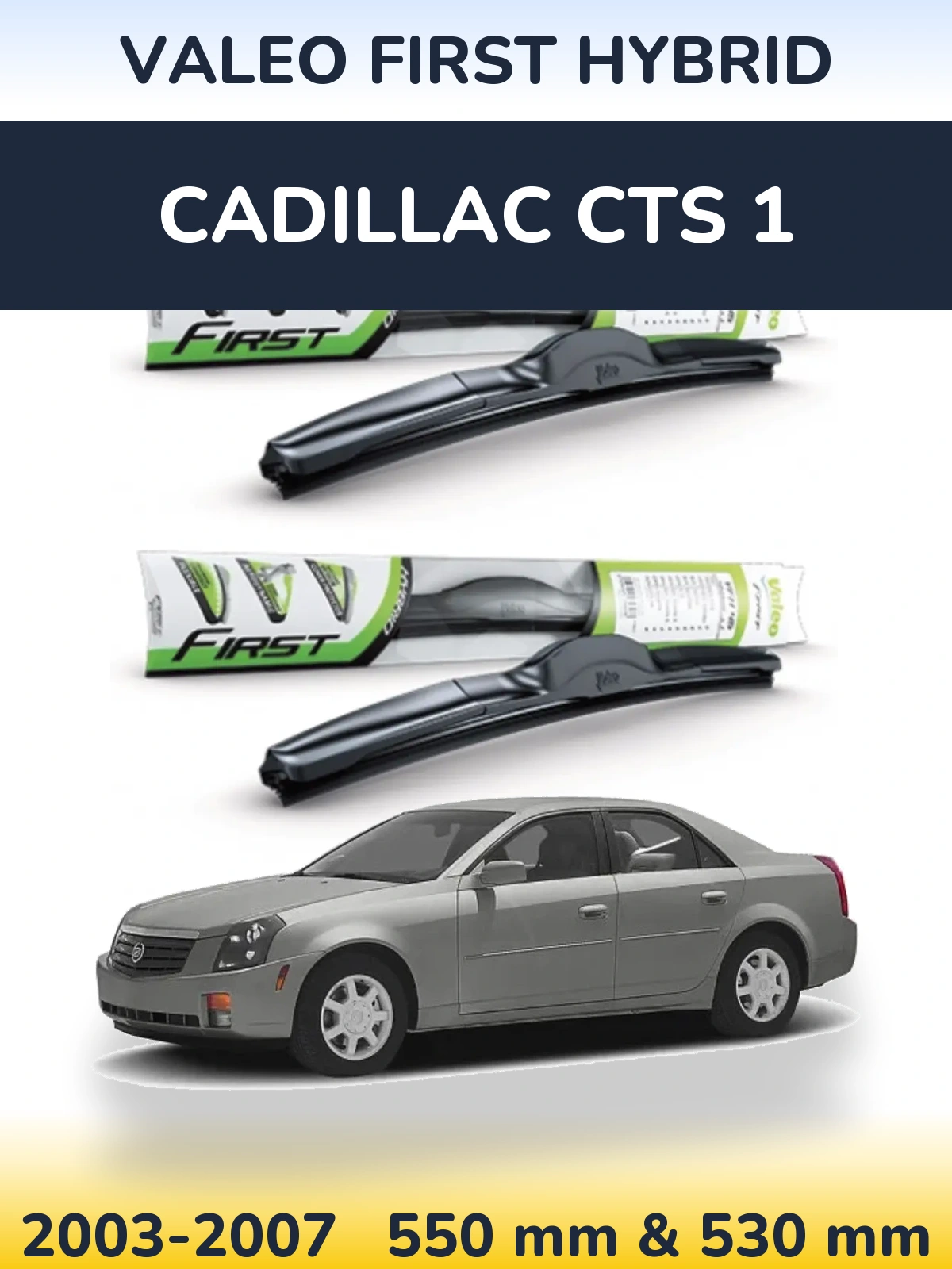 Комплект передних дворников Valeo First Hybrid 550 & 530 мм для Cadillac CTS 1 2003-2007