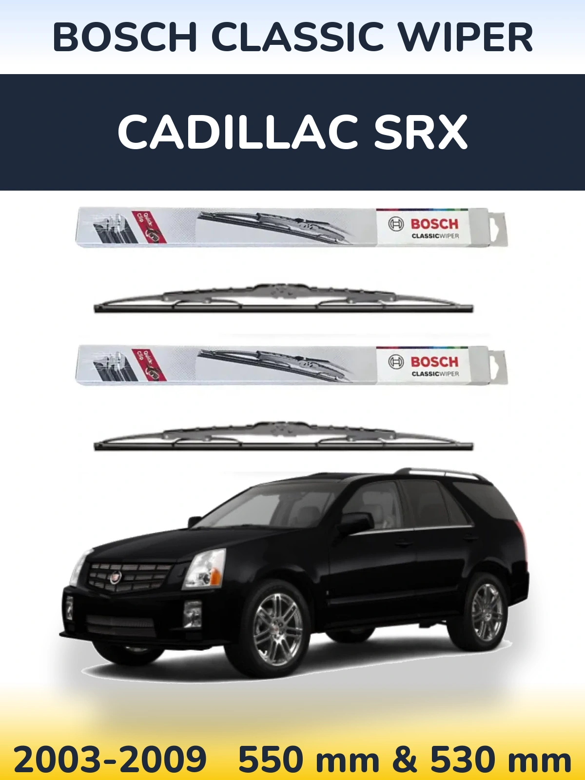 Komplet przednich wycieraczek BOSCH Classic Wiper 550 & 530 mm do Cadillac SRX 2003-2009