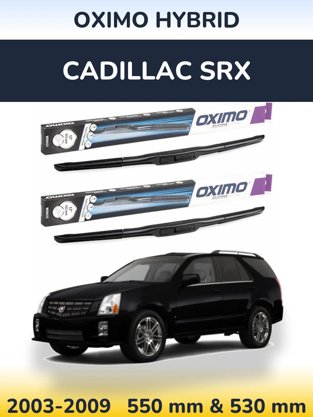 Front wiper blade set Oximo Hybrid 550 & 530 mm for Cadillac SRX 2003-2009