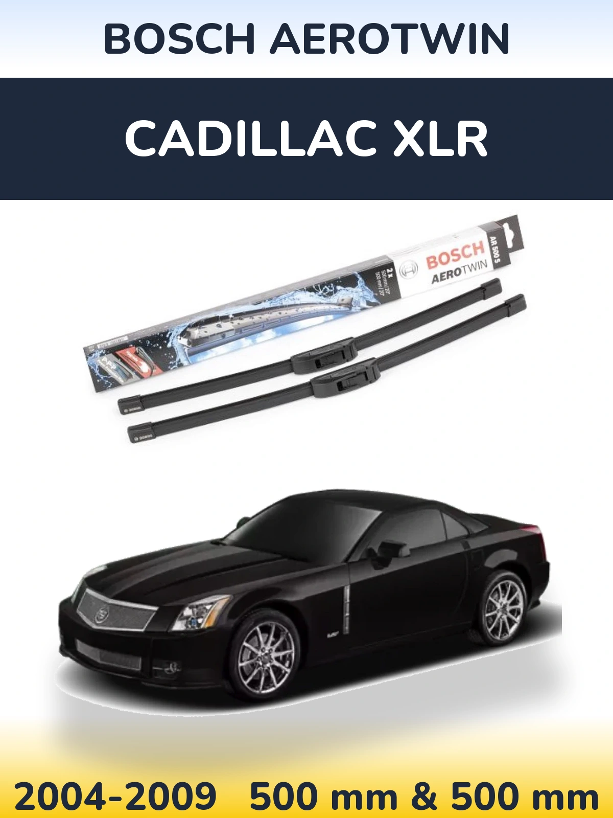 Комплект передних дворников BOSCH AeroTwin 500 & 500 мм для Cadillac XLR 2004-2009