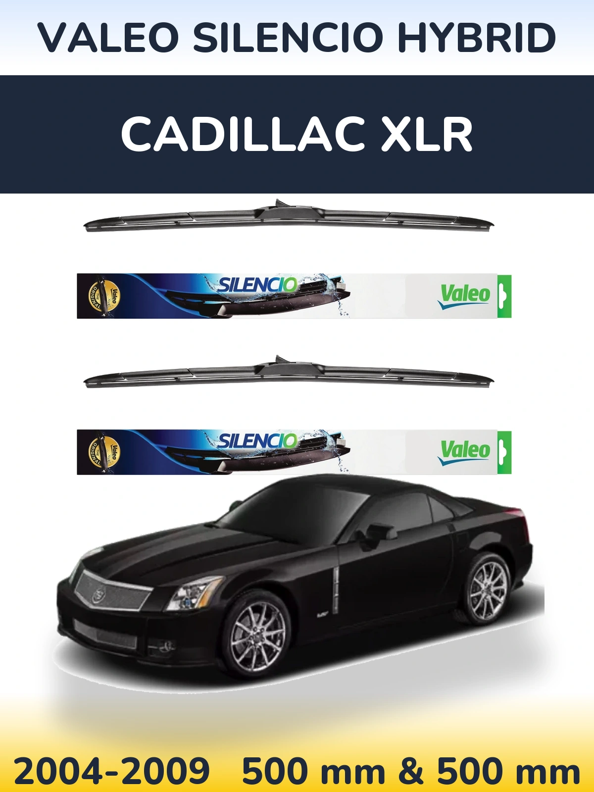 Комплект передніх щіток Valeo Silencio Hybrid 500 & 500 мм для Cadillac XLR 2004-2009