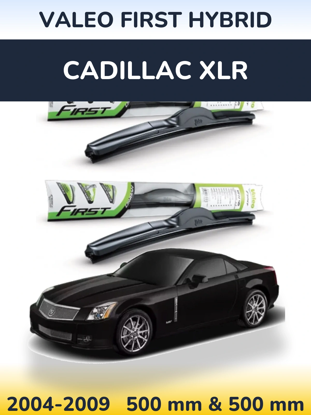 Komplet przednich wycieraczek Valeo First Hybrid 500 & 500 mm do Cadillac XLR 2004-2009
