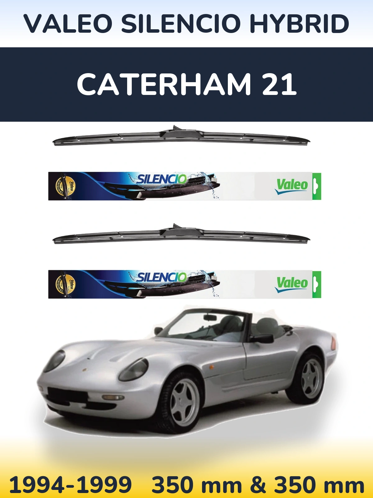 Front wiper blade set Valeo Silencio Hybrid 350 & 350 mm for Caterham 21 1994-1999