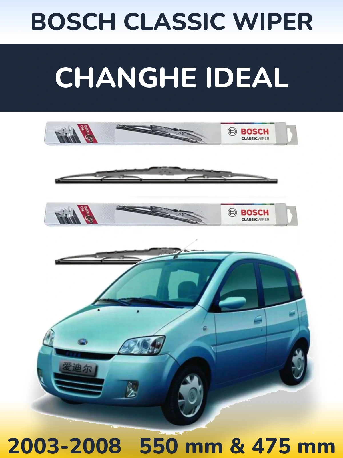 Komplet przednich wycieraczek BOSCH Classic Wiper 550 & 475 mm do Changhe Ideal 2003-2008