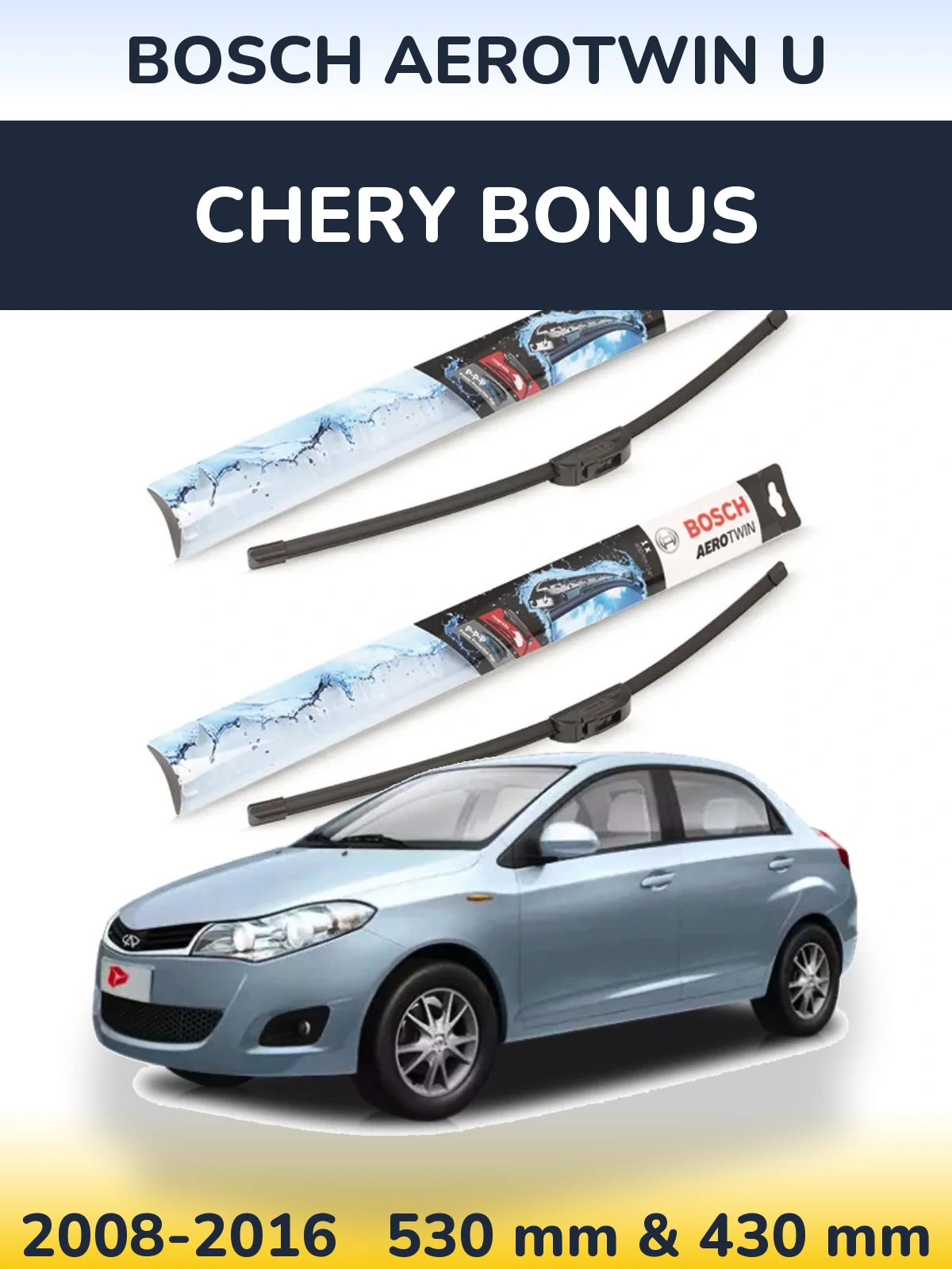 Front wiper blade set BOSCH AeroTwin U 530 & 430 mm for Chery Bonus 2008-2016