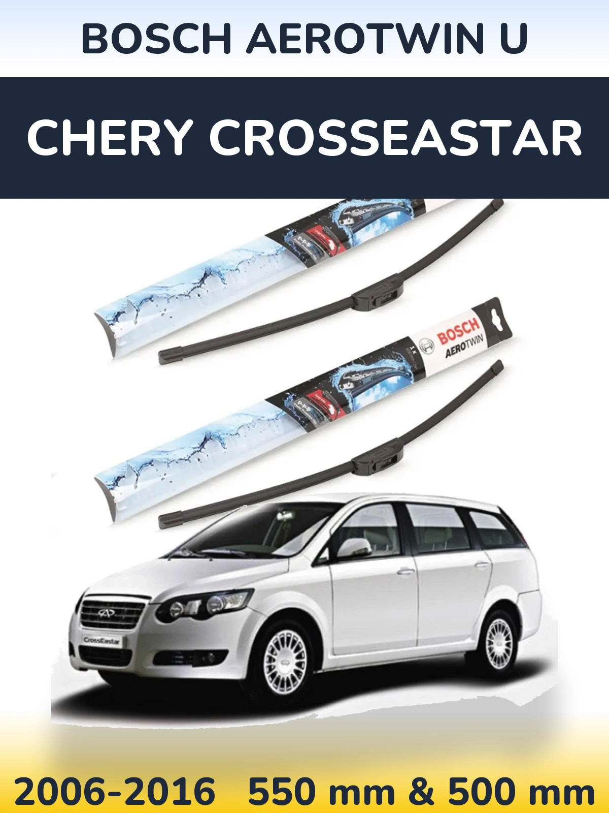 Front wiper blade set BOSCH AeroTwin U 550 & 500 mm for Chery CrossEastar 2006-2016