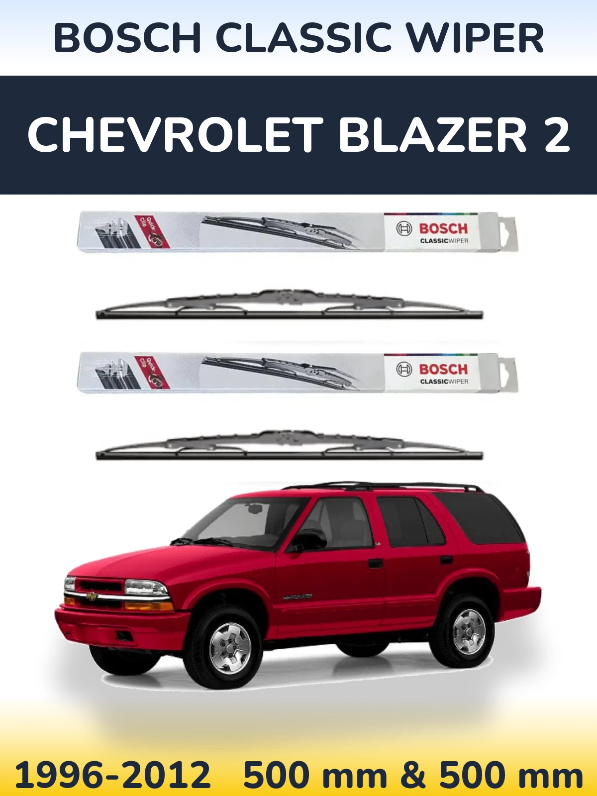 Комплект передних дворников BOSCH Classic Wiper 500 & 500 мм для Chevrolet Blazer 2 1996-2012
