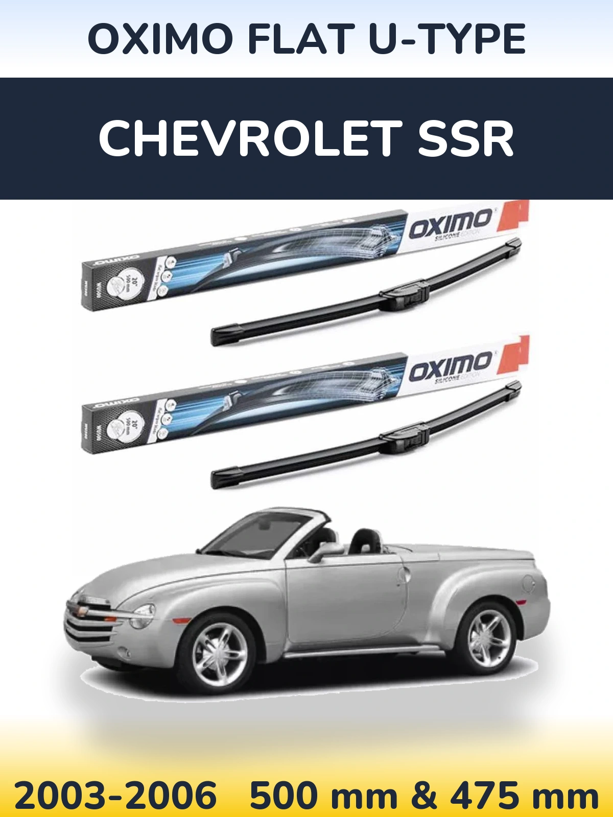 Front wiper blade set Oximo Flat U-type 500 & 475 mm for Chevrolet SSR 2003-2006