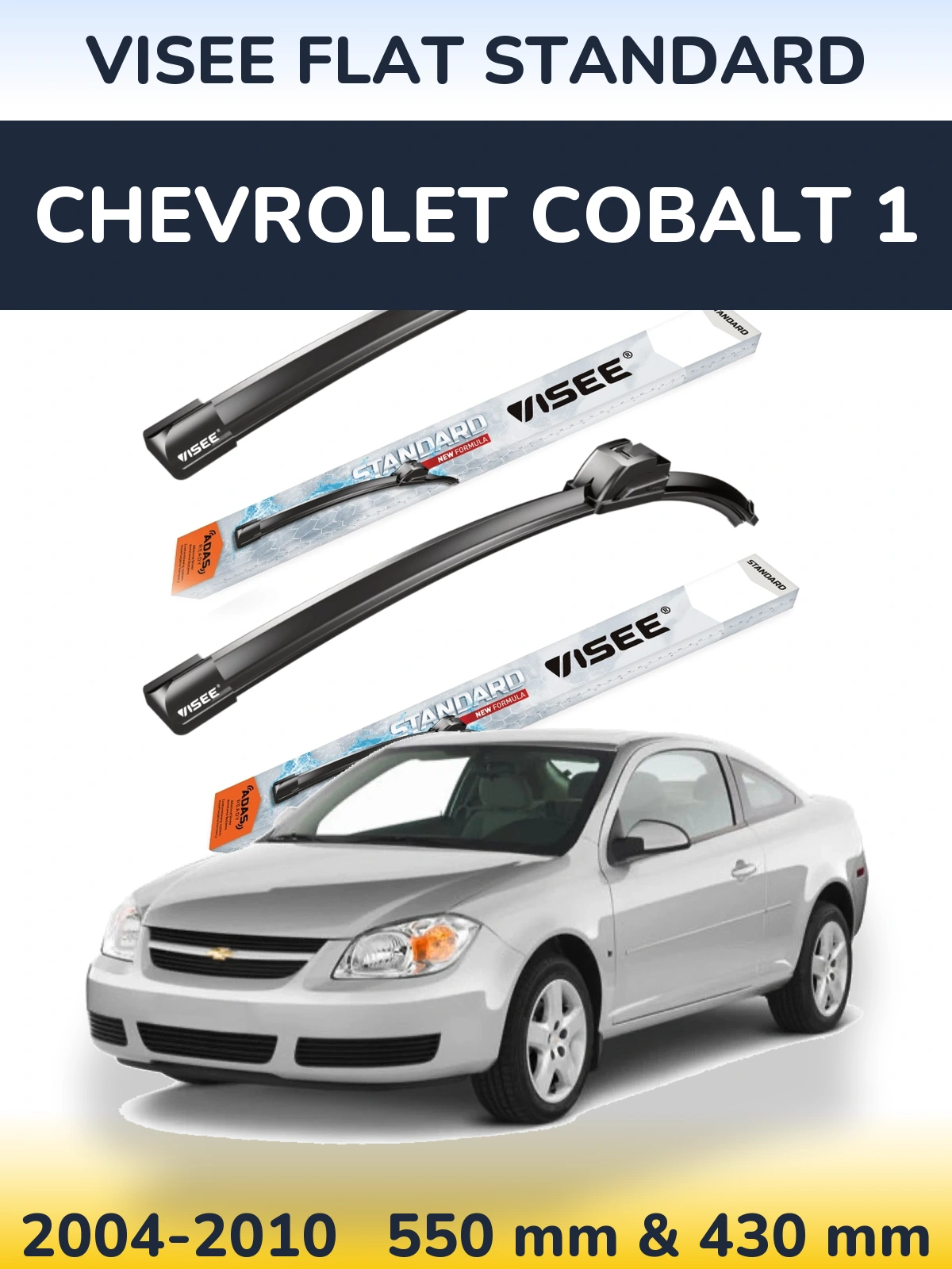 Komplet przednich wycieraczek VISEE FLAT STANDARD 550 & 430 mm do Chevrolet Cobalt 1 2004-2010