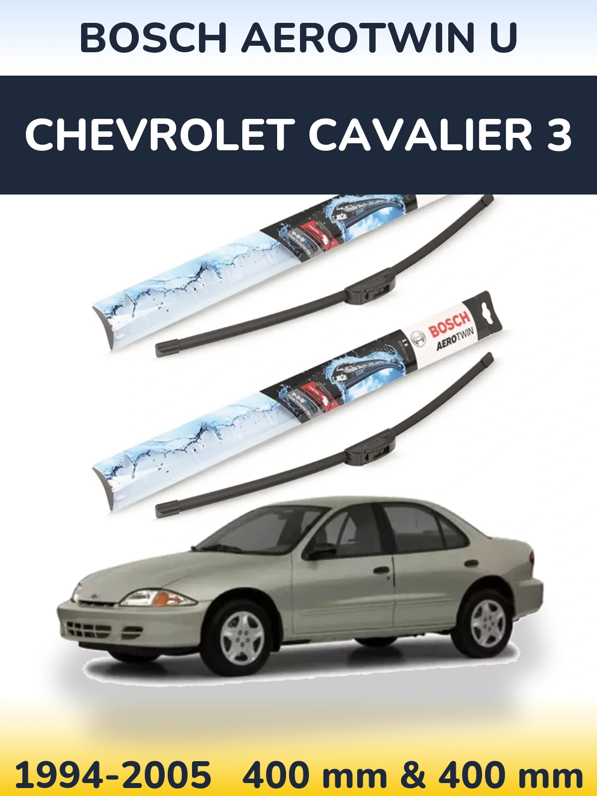 Front wiper blade set BOSCH AeroTwin U 400 & 400 mm for Chevrolet Cavalier 3 1994-2005