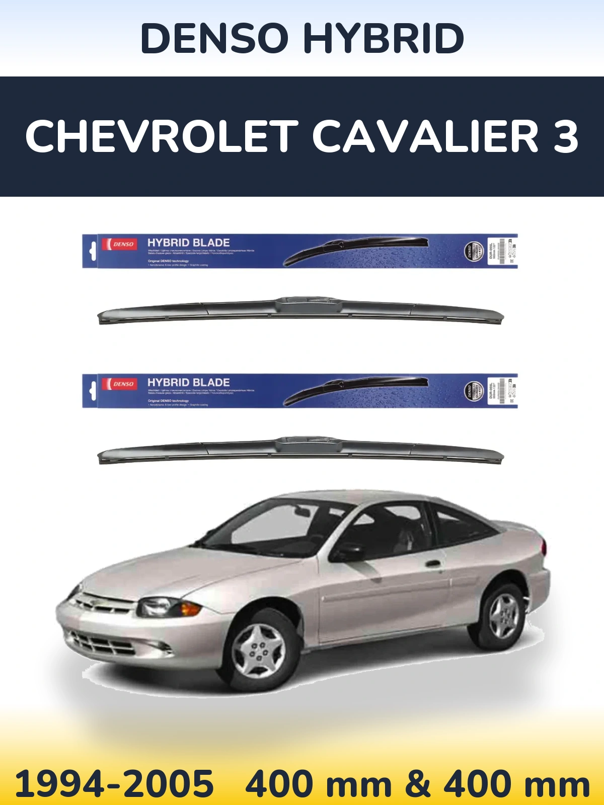 Front wiper blade set Denso Hybrid 400 & 400 mm for Chevrolet Cavalier 3 1994-2005