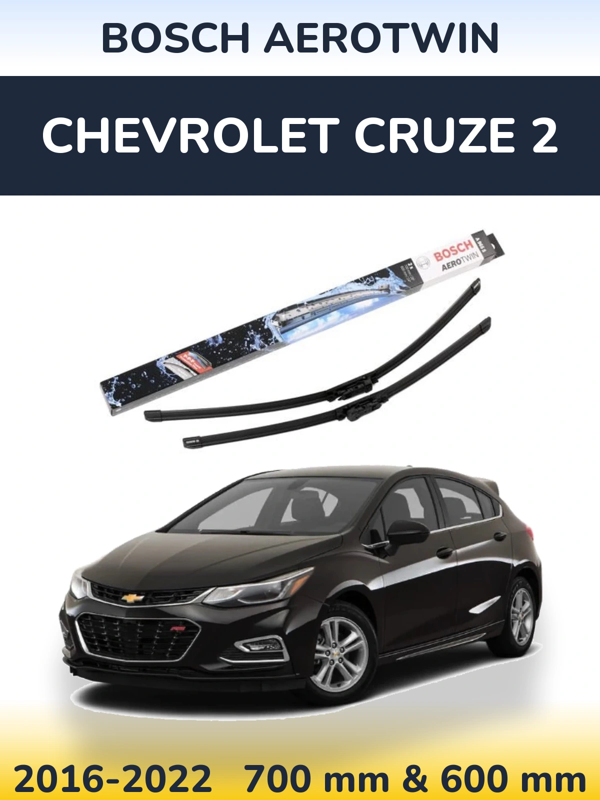Комплект передних дворников BOSCH AeroTwin 700 & 600 мм для Chevrolet Cruze 2 2016-2022