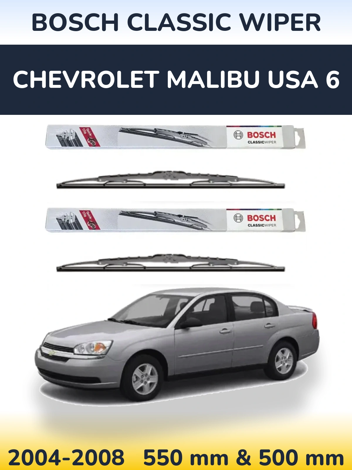 Front wiper blade set BOSCH Classic Wiper 550 & 500 mm for Chevrolet Malibu USA 6 2004-2008