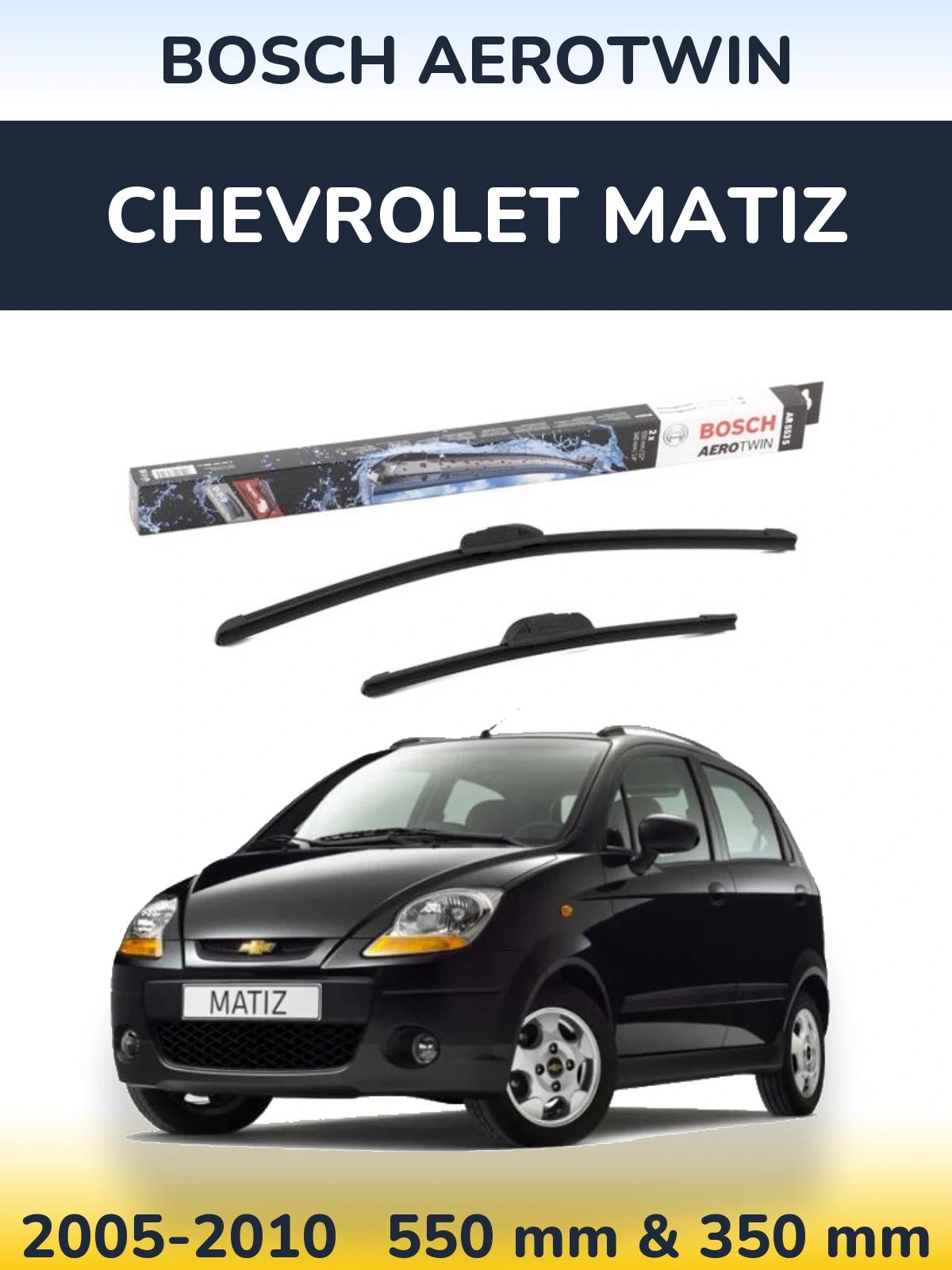 Front wiper blade set BOSCH AeroTwin 550 & 350 mm for Chevrolet Matiz 2005-2010