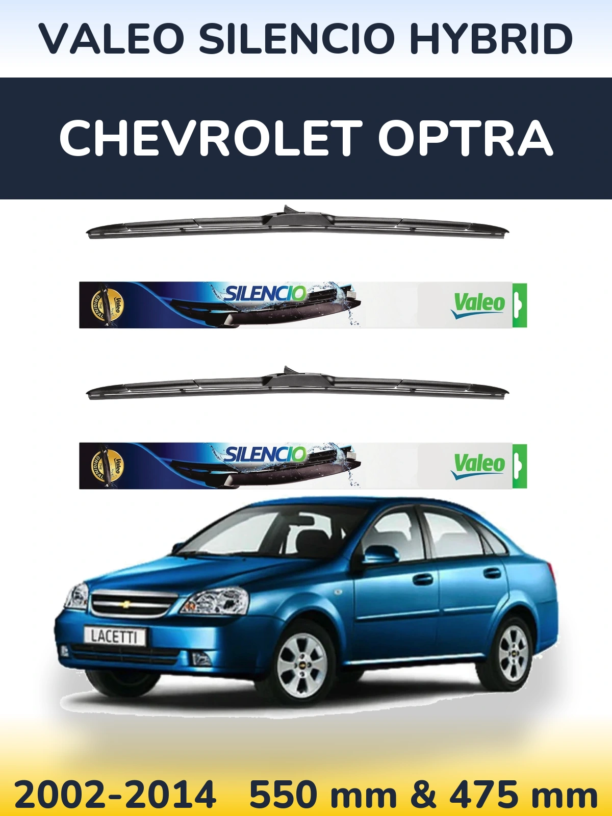 Front wiper blade set Valeo Silencio Hybrid 550 & 475 mm for Chevrolet Optra 2002-2014