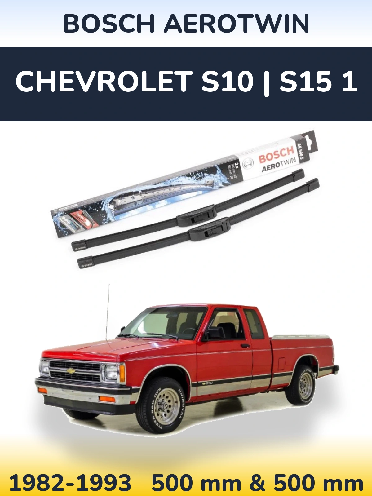 Komplet przednich wycieraczek BOSCH AeroTwin 500 & 500 mm do Chevrolet S10 | S15 1 1982-1993