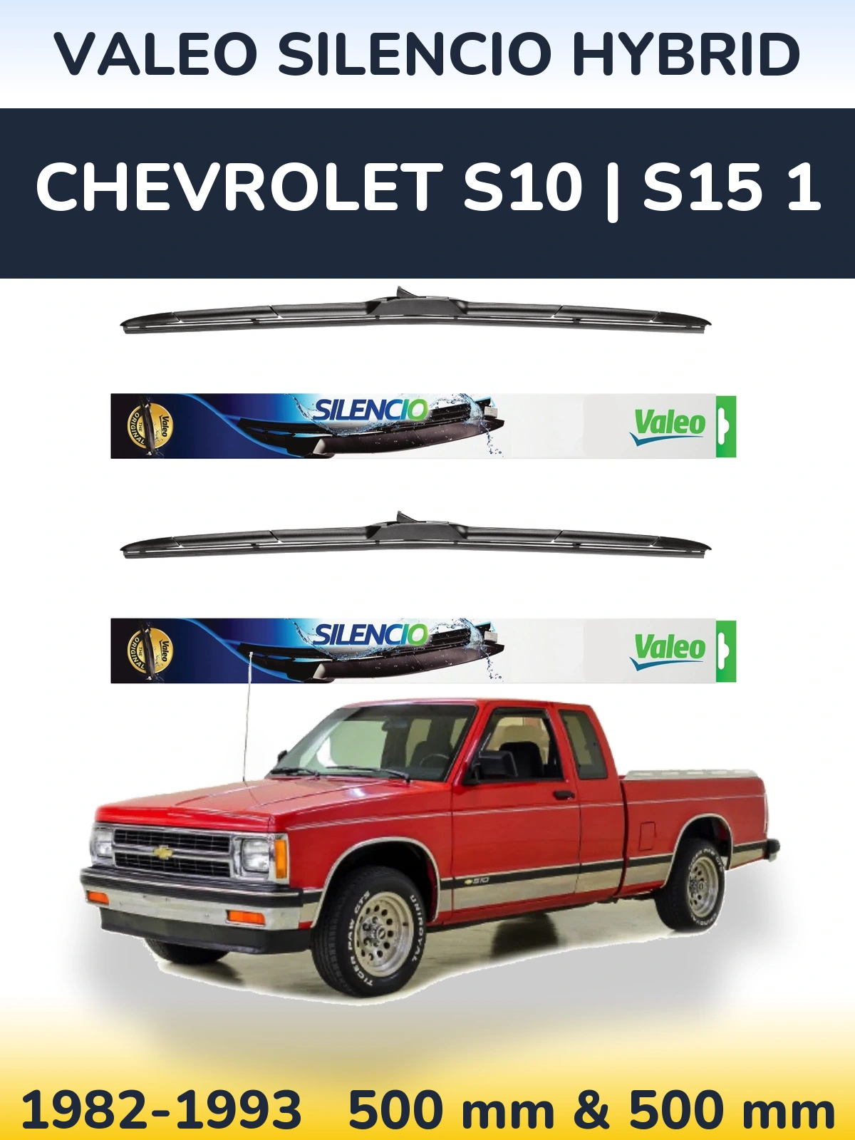Комплект передніх щіток Valeo Silencio Hybrid 500 & 500 мм для Chevrolet S10 | S15 1 1982-1993
