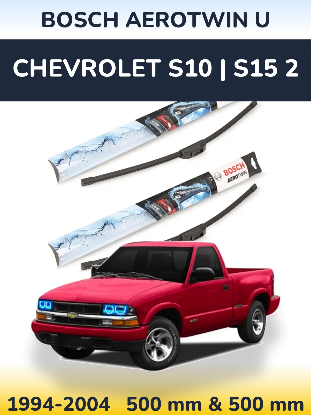 Komplet przednich wycieraczek BOSCH AeroTwin U 500 & 500 mm do Chevrolet S10 | S15 2 1994-2004