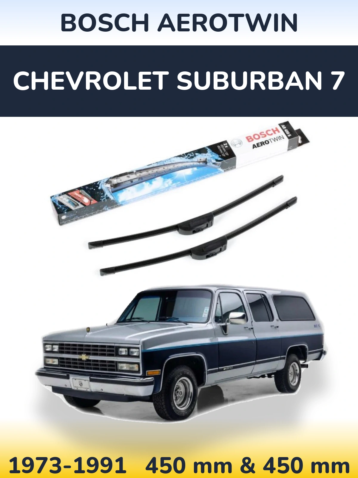 Комплект передних дворников BOSCH AeroTwin 450 & 450 мм для Chevrolet Suburban 7 1973-1991