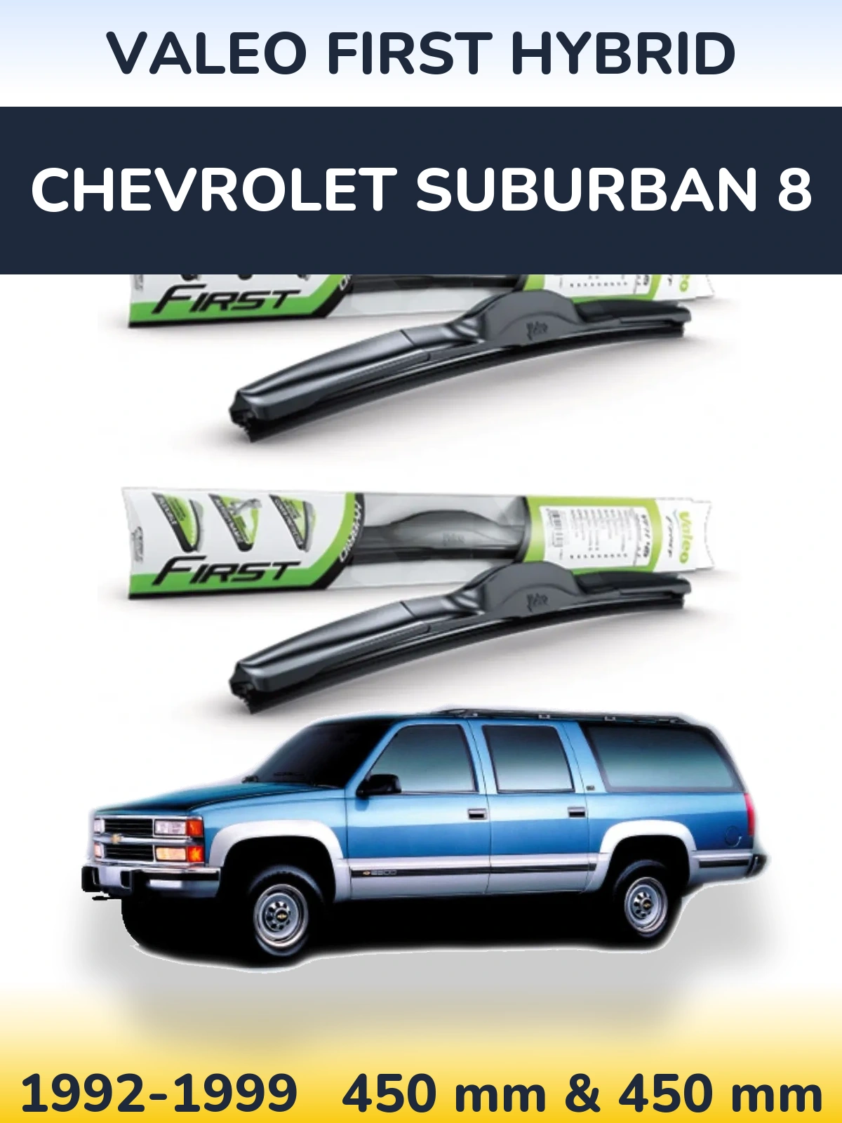 Komplet przednich wycieraczek Valeo First Hybrid 450 & 450 mm do Chevrolet Suburban 8 1992-1999