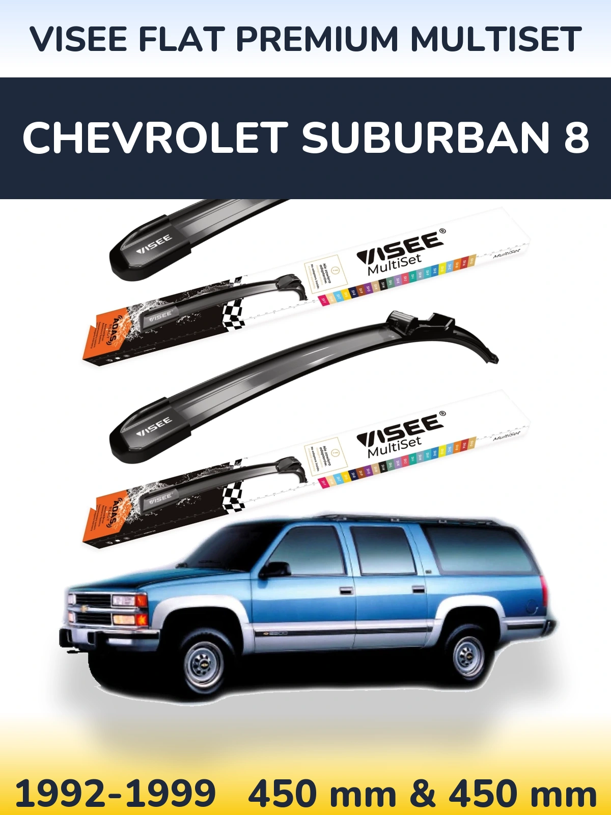 Front wiper blade set VISEE FLAT PREMIUM MultiSet 450 & 450 mm for Chevrolet Suburban 8 1992-1999