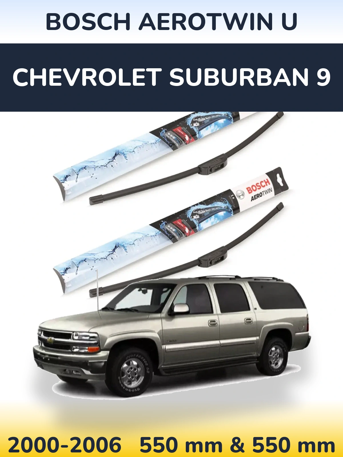 Front wiper blade set BOSCH AeroTwin U 550 & 550 mm for Chevrolet Suburban 9 2000-2006