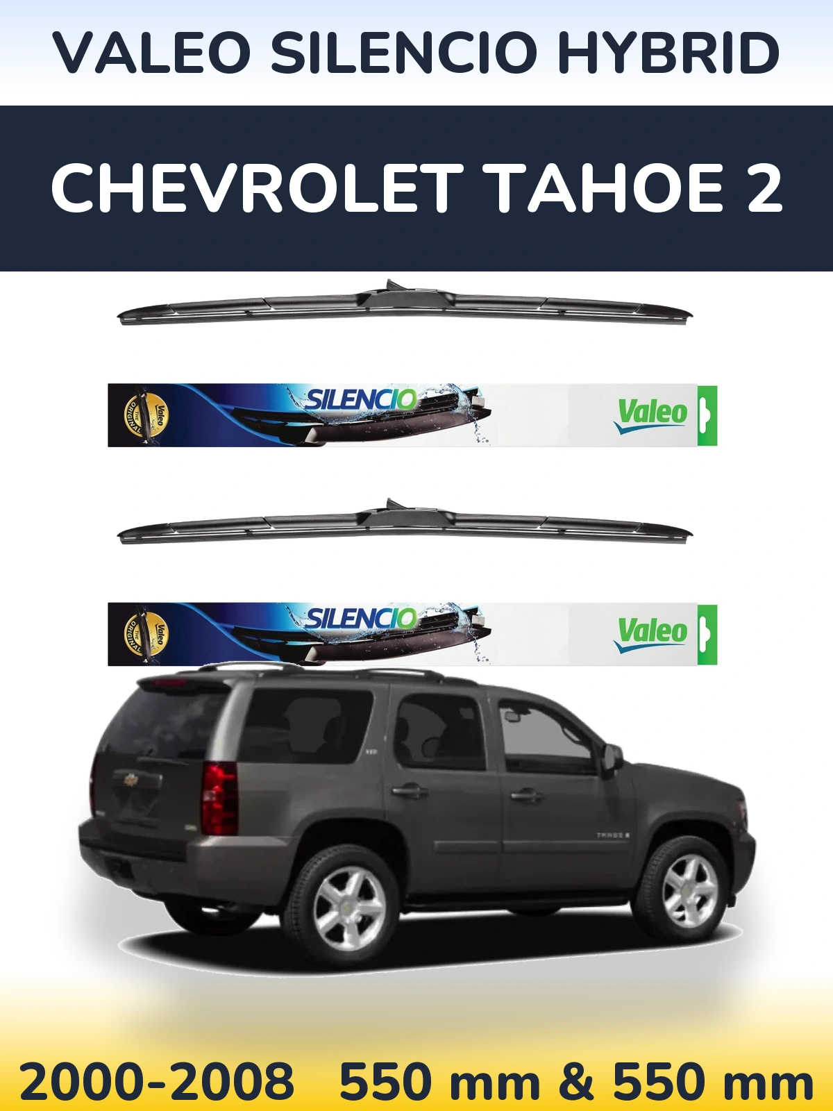 Комплект передніх щіток Valeo Silencio Hybrid 550 & 550 мм для Chevrolet Tahoe 2 2000-2008