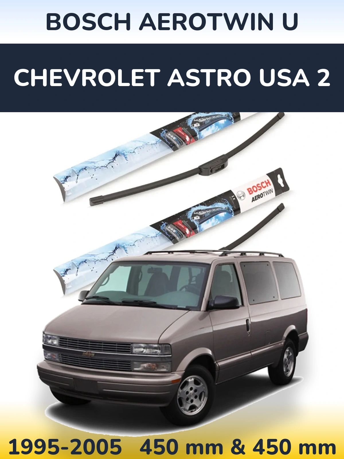 Комплект передних дворников BOSCH AeroTwin U 450 & 450 мм для Chevrolet Astro USA 2 1995-2005