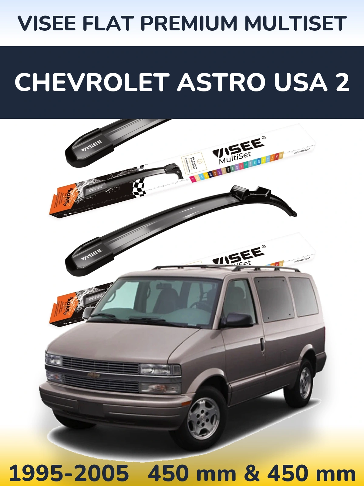 Комплект передних дворников VISEE FLAT PREMIUM MultiSet 450 & 450 мм для Chevrolet Astro USA 2 1995-2005
