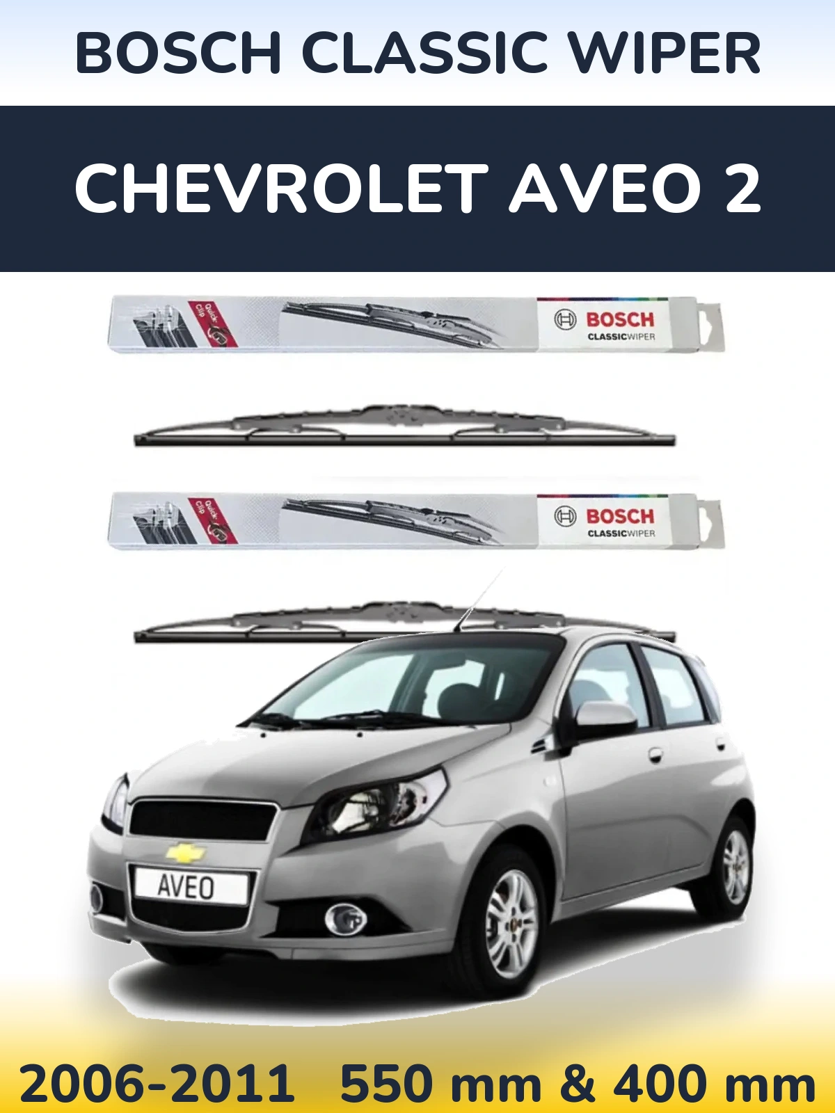 Komplet przednich wycieraczek BOSCH Classic Wiper 550 & 400 mm do Chevrolet Aveo 2 2006-2011