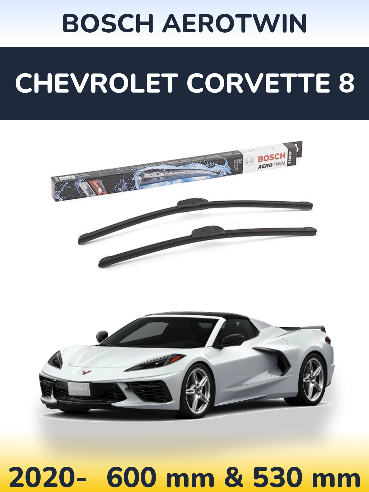 Front wiper blade set BOSCH AeroTwin 600 & 530 mm for Chevrolet Corvette 8 2020-2026