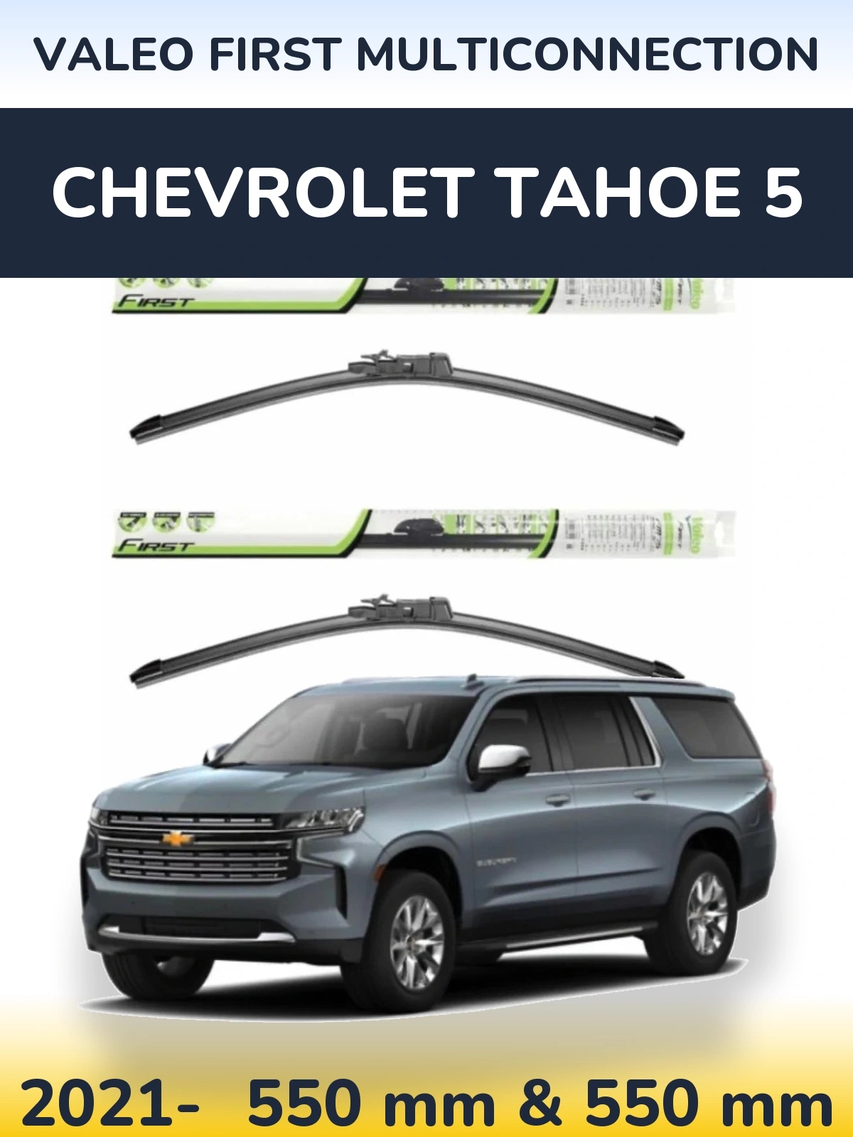 Front wiper blade set Valeo First MultiConnection 550 & 550 mm for Chevrolet Tahoe 5 2021-2026