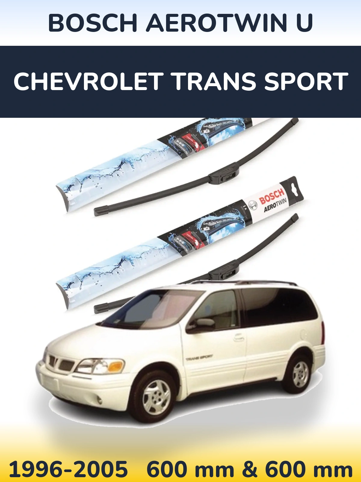Front wiper blade set BOSCH AeroTwin U 600 & 600 mm for Chevrolet Trans Sport 1996-2005