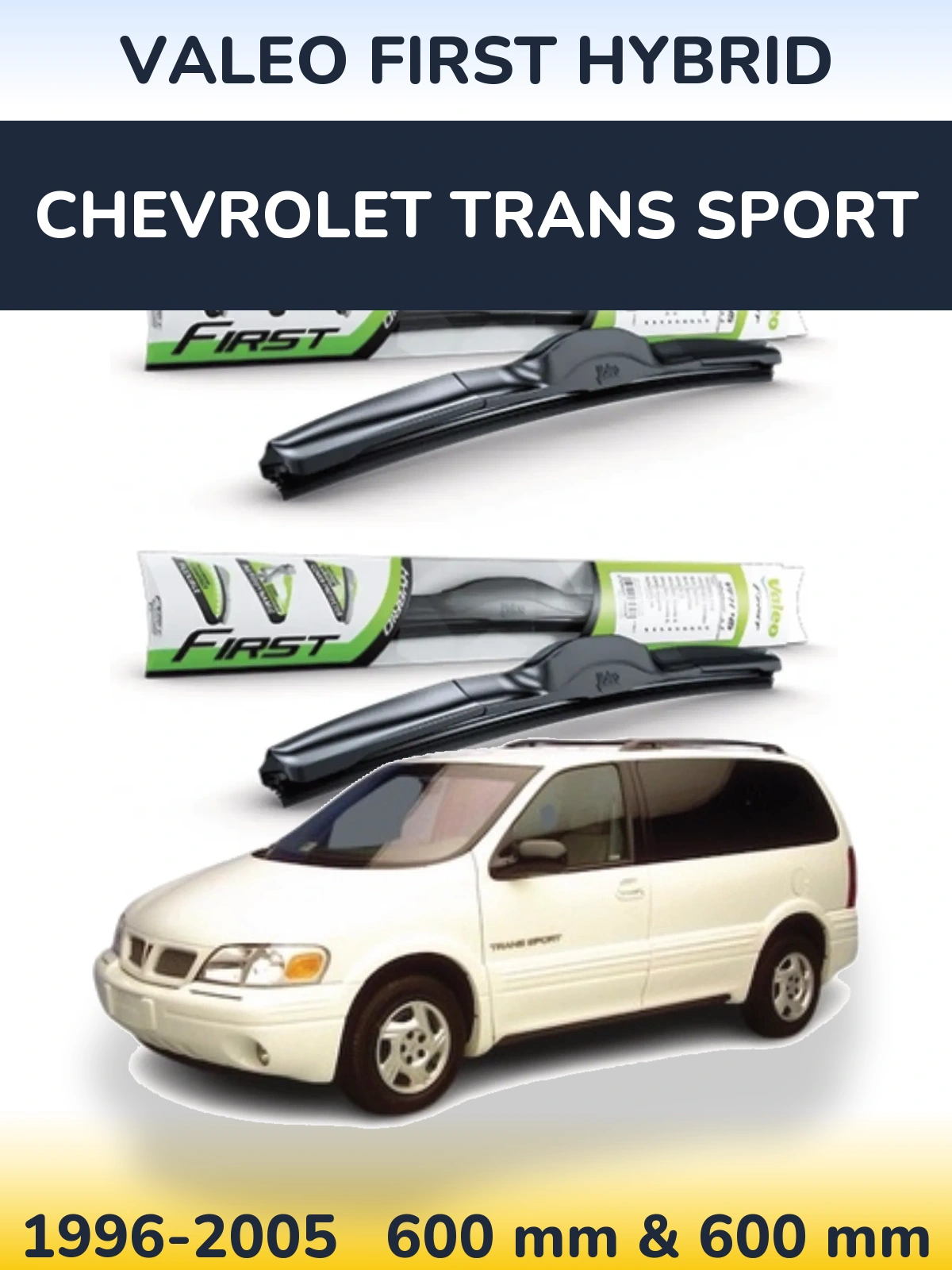 Комплект передніх щіток Valeo First Hybrid 600 & 600 мм для Chevrolet Trans Sport 1996-2005