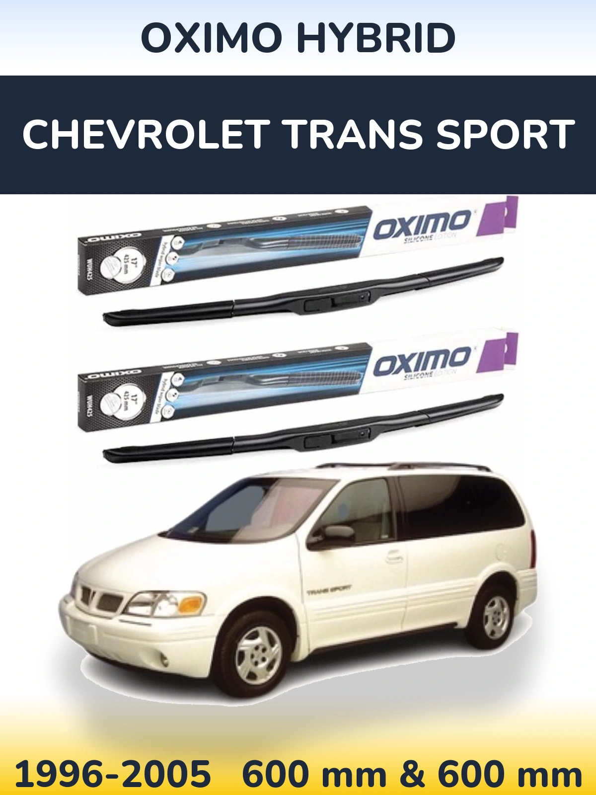 Komplet przednich wycieraczek Oximo Hybrid 600 & 600 mm do Chevrolet Trans Sport 1996-2005