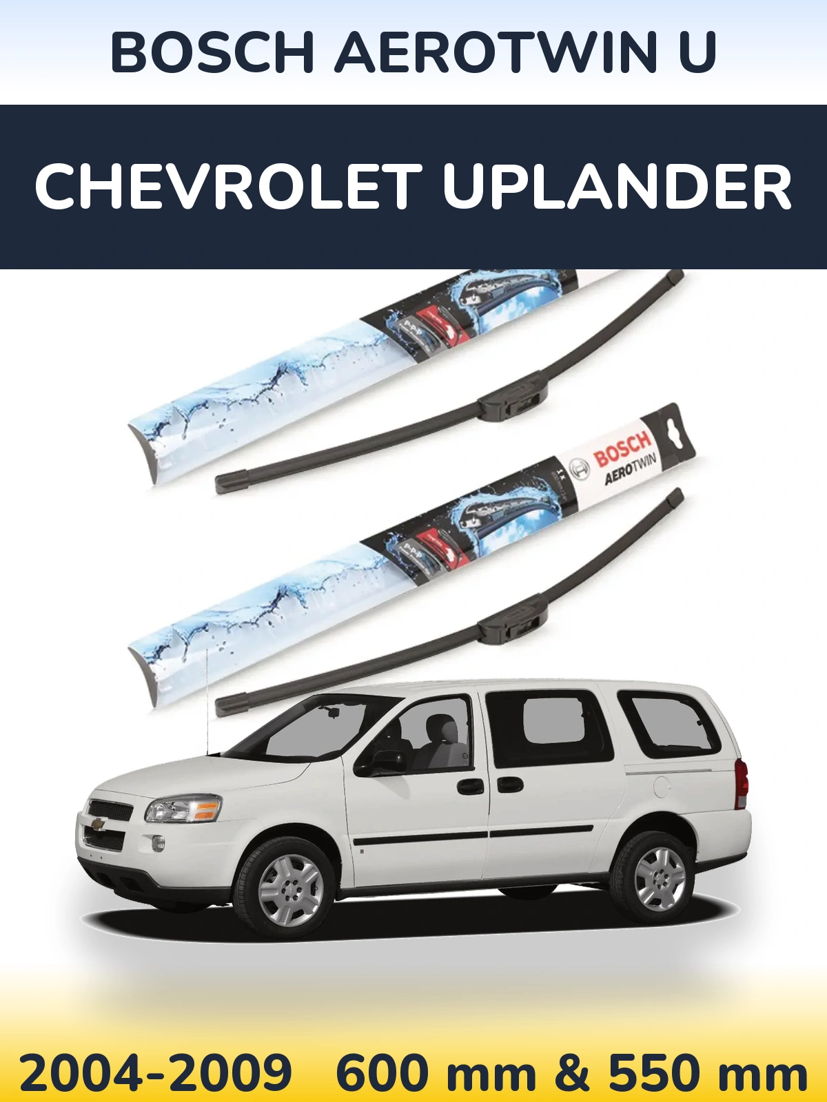 Front wiper blade set BOSCH AeroTwin U 600 & 550 mm for Chevrolet Uplander 2004-2009