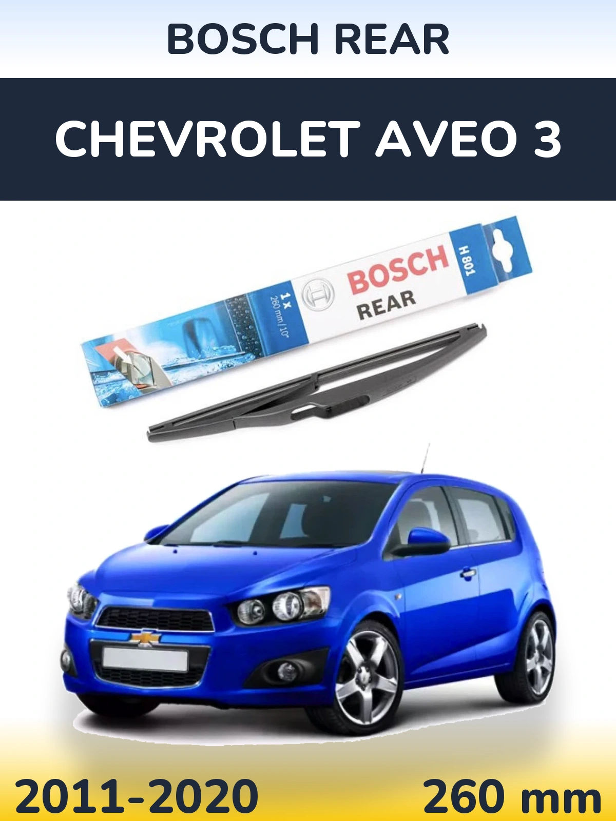 Rear wiper blade BOSCH Rear 260 mm for Chevrolet Aveo 3 2011-2020