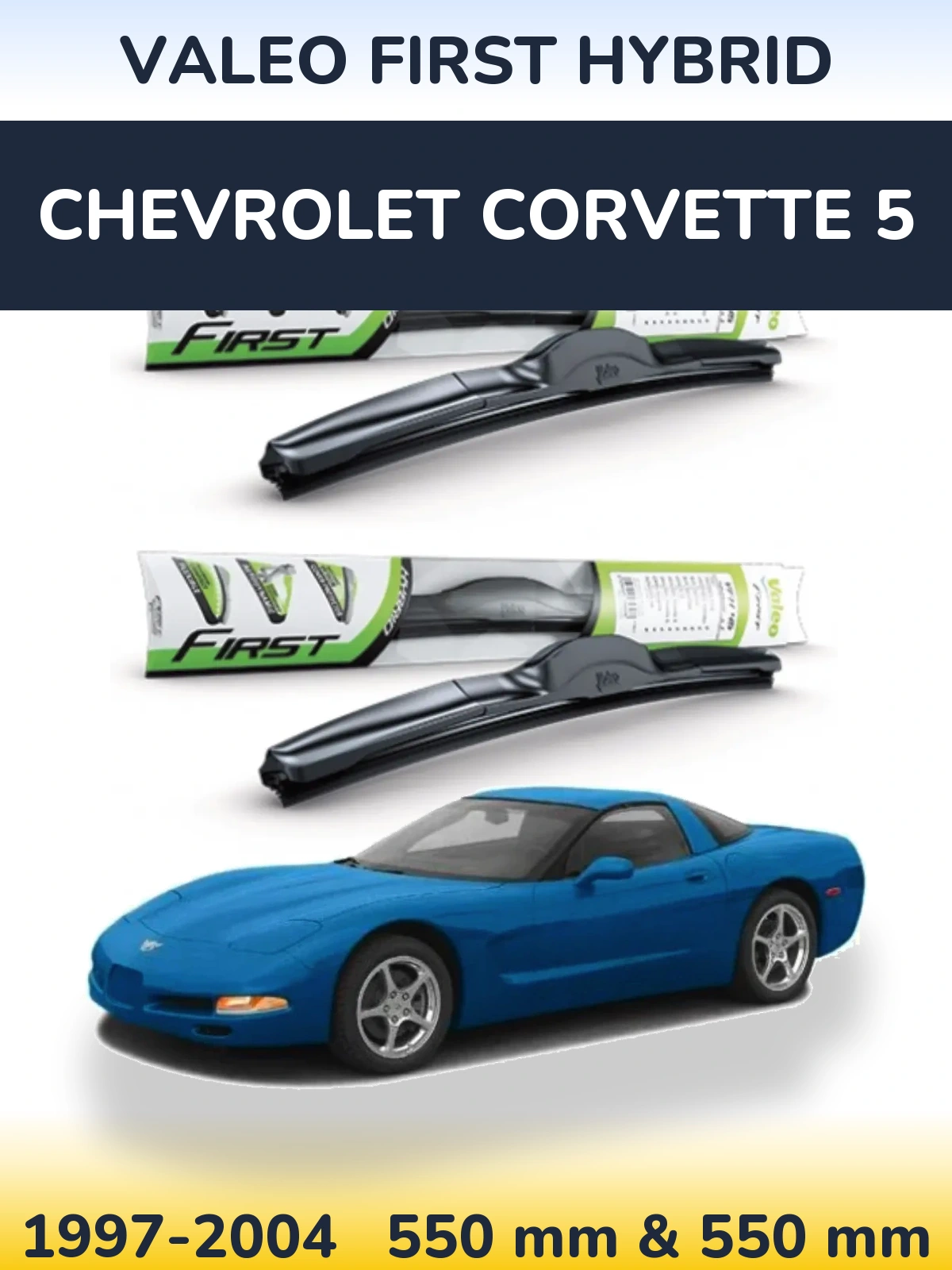 Front wiper blade set Valeo First Hybrid 550 & 550 mm for Chevrolet Corvette 5 1997-2004