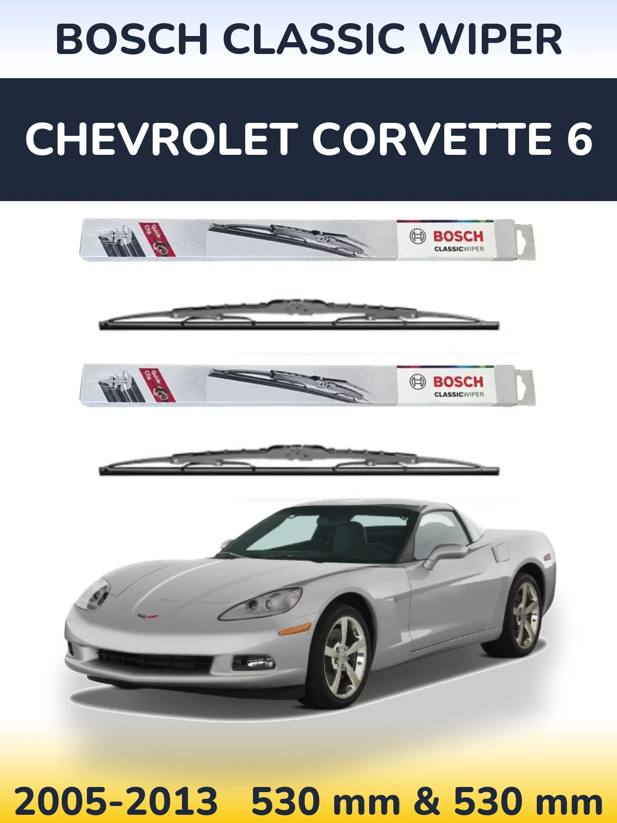 Komplet przednich wycieraczek BOSCH Classic Wiper 530 & 530 mm do Chevrolet Corvette 6 2005-2013