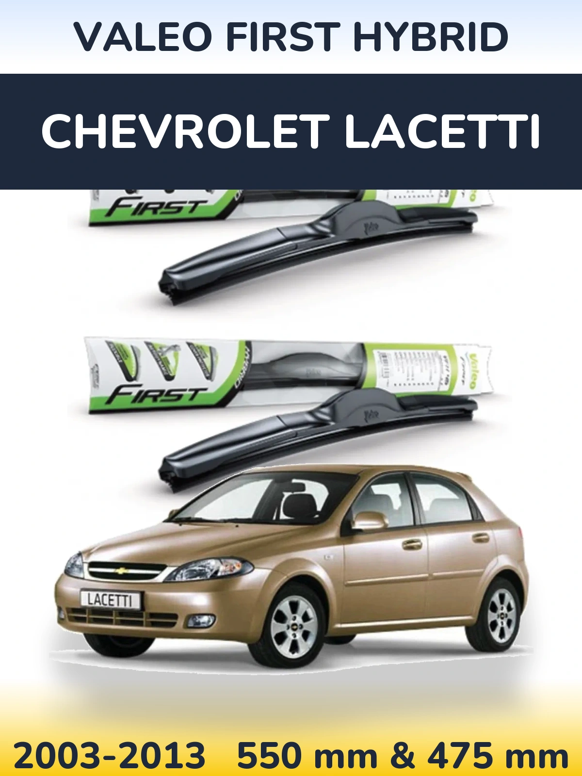 Komplet przednich wycieraczek Valeo First Hybrid 550 & 475 mm do Chevrolet Lacetti 2003-2013