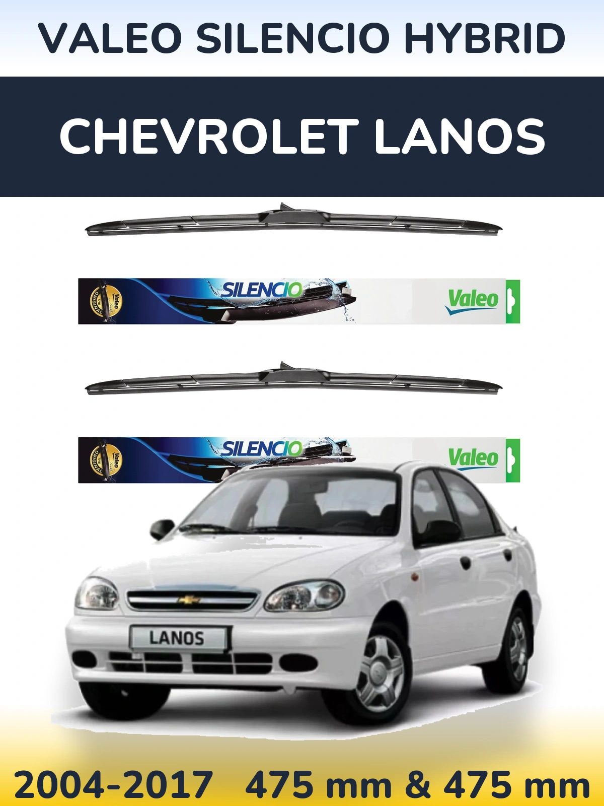 Комплект передніх щіток Valeo Silencio Hybrid 475 & 475 мм для Chevrolet Lanos 2004-2017