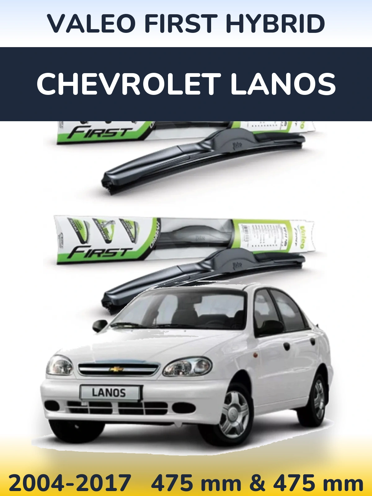 Komplet przednich wycieraczek Valeo First Hybrid 475 & 475 mm do Chevrolet Lanos 2004-2017