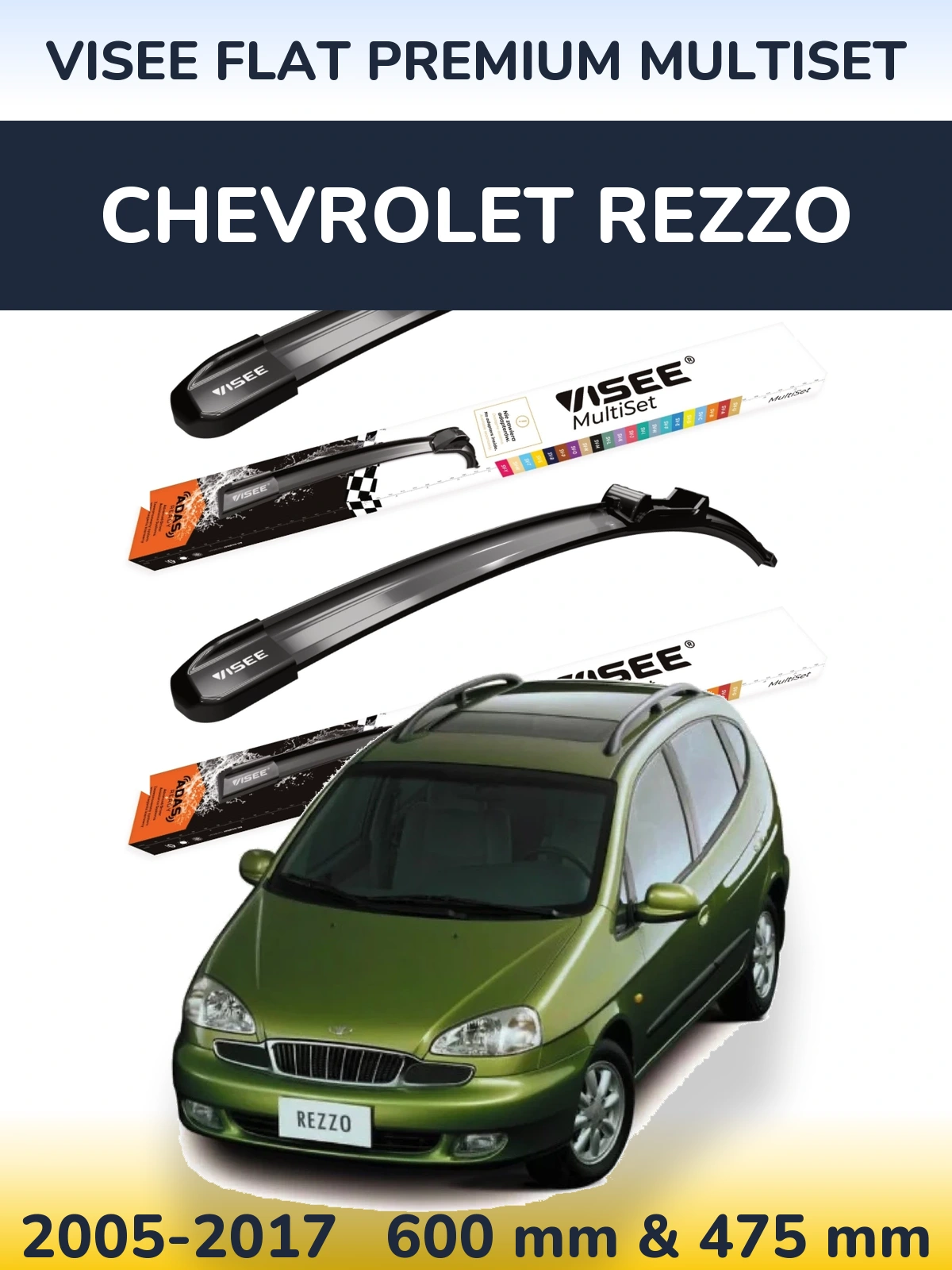 Komplet przednich wycieraczek VISEE FLAT PREMIUM MultiSet 600 & 475 mm do Chevrolet Rezzo 2005-2017