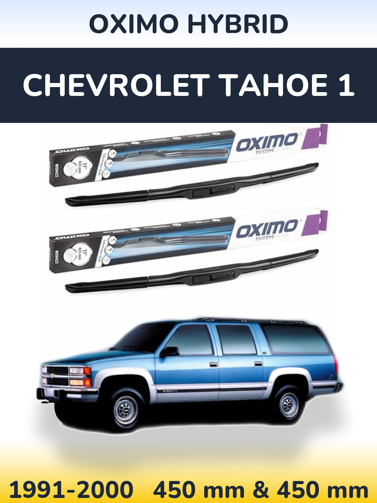 Комплект передних дворников Oximo Hybrid 450 & 450 мм для Chevrolet Tahoe 1 1991-2000