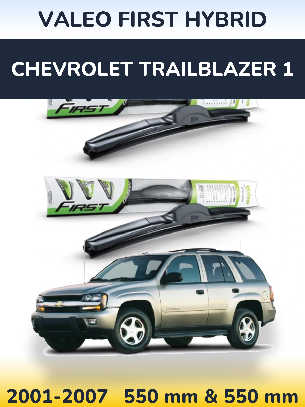 Komplet przednich wycieraczek Valeo First Hybrid 550 & 550 mm do Chevrolet TrailBlazer 1 2001-2007