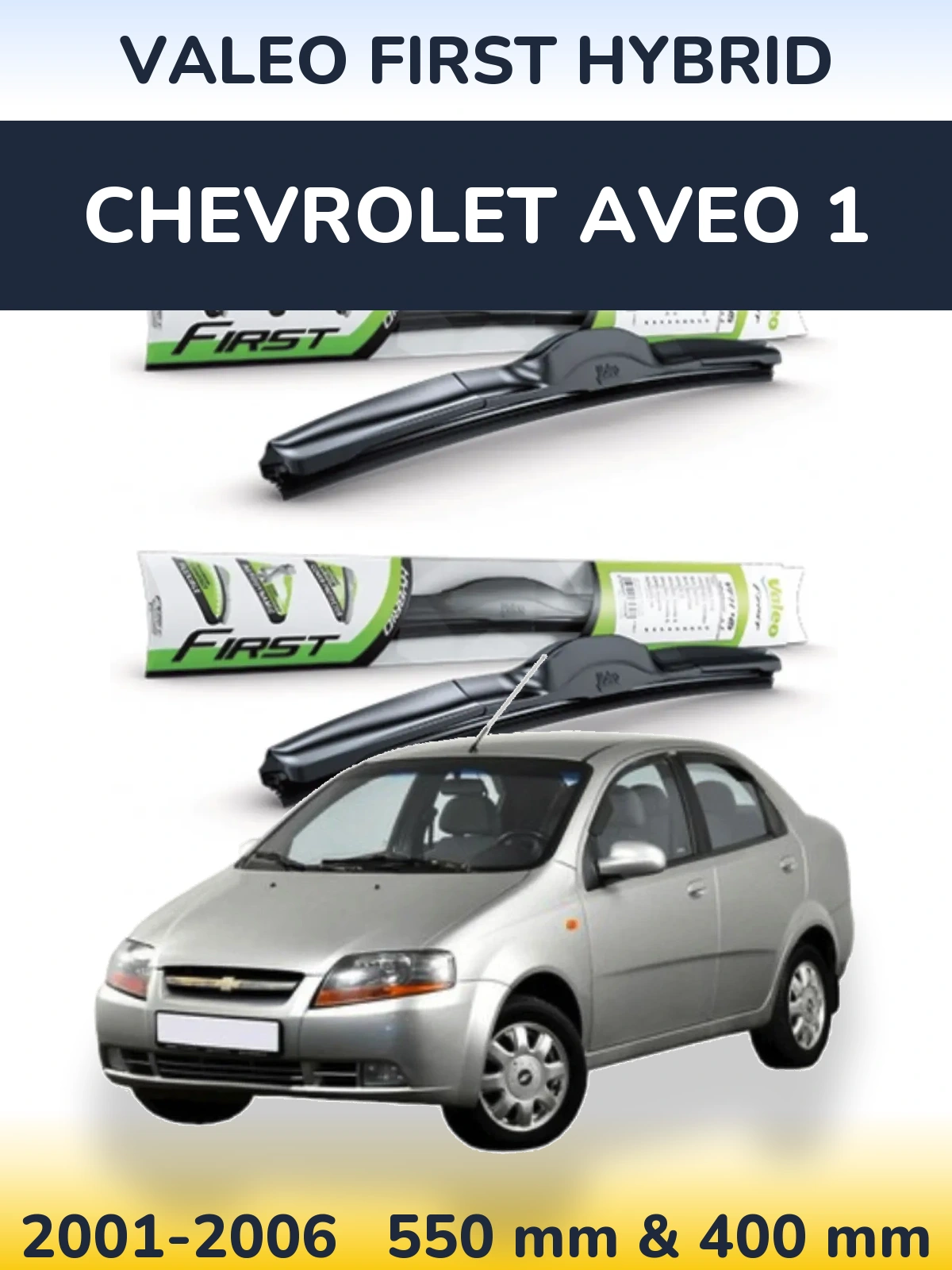 Komplet przednich wycieraczek Valeo First Hybrid 550 & 400 mm do Chevrolet Aveo 1 2001-2006