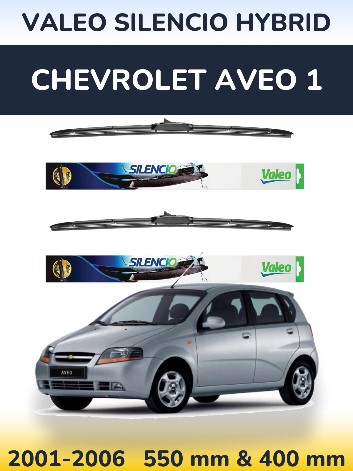 Komplet przednich wycieraczek Valeo Silencio Hybrid 550 & 400 mm do Chevrolet Aveo 1 2001-2006