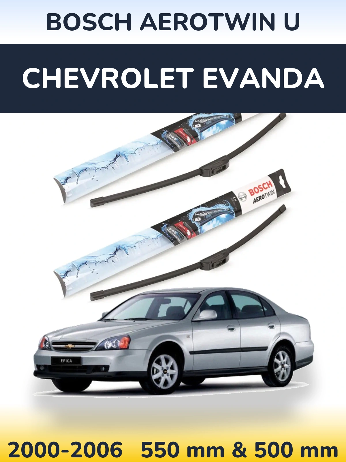 Front wiper blade set BOSCH AeroTwin U 550 & 500 mm for Chevrolet Evanda 2000-2006