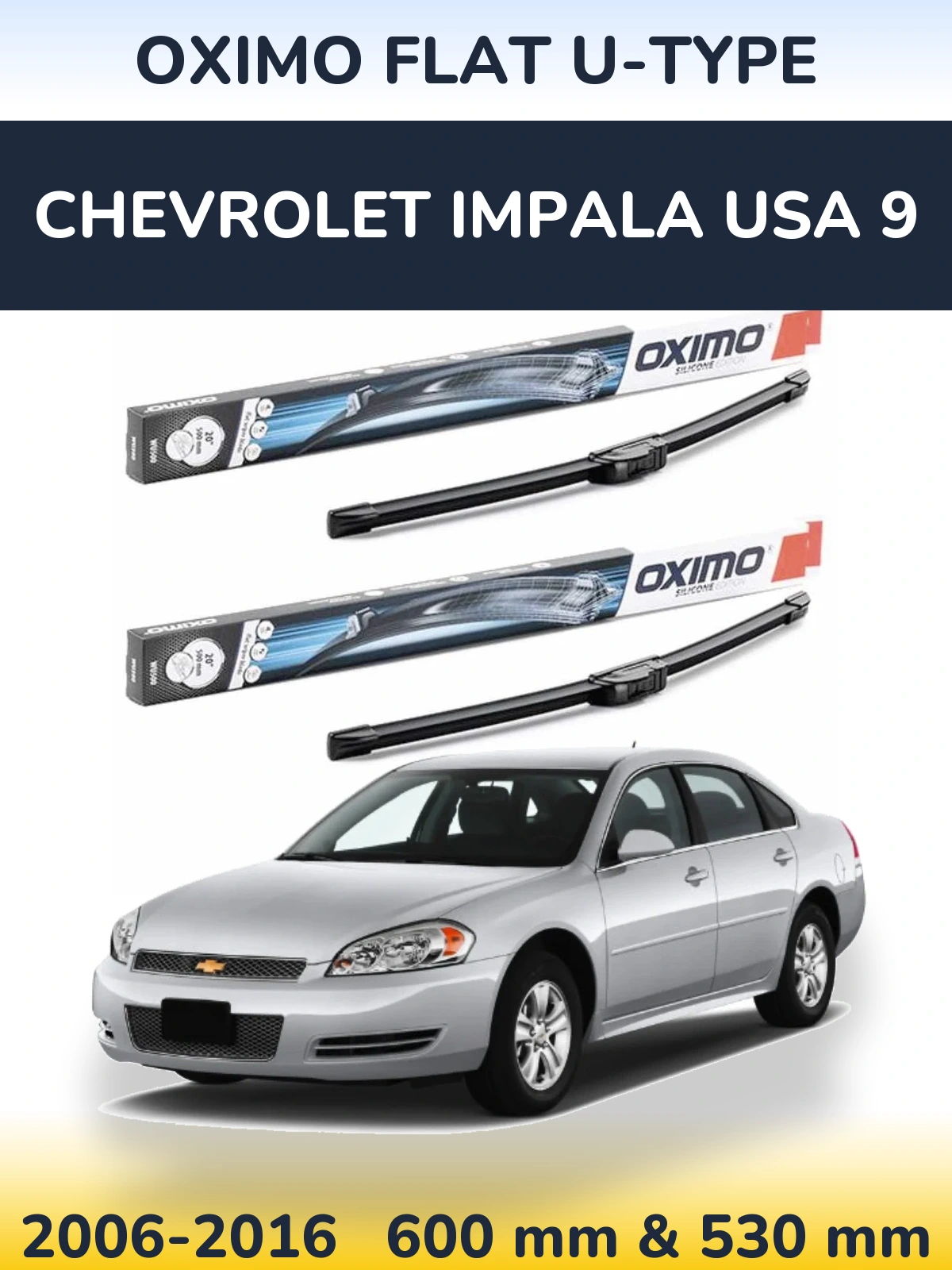 Front wiper blade set Oximo Flat U-type 600 & 530 mm for Chevrolet Impala USA 9 2006-2016