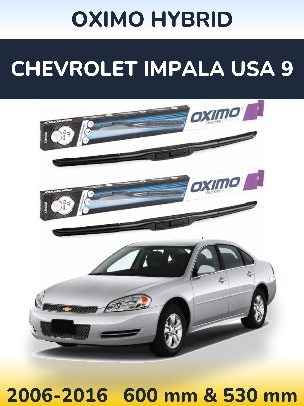 Front wiper blade set Oximo Hybrid 600 & 530 mm for Chevrolet Impala USA 9 2006-2016